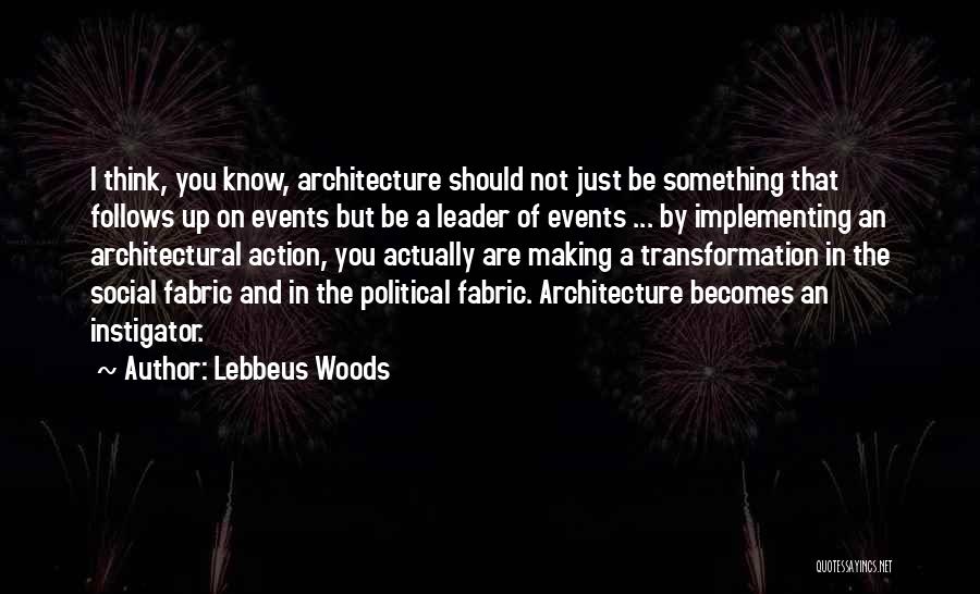 Lebbeus Woods Quotes 921413