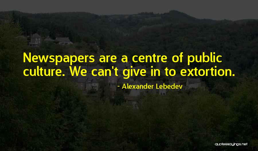 Lebedev Quotes By Alexander Lebedev Lebedev Quotes By Alexander Lebedev