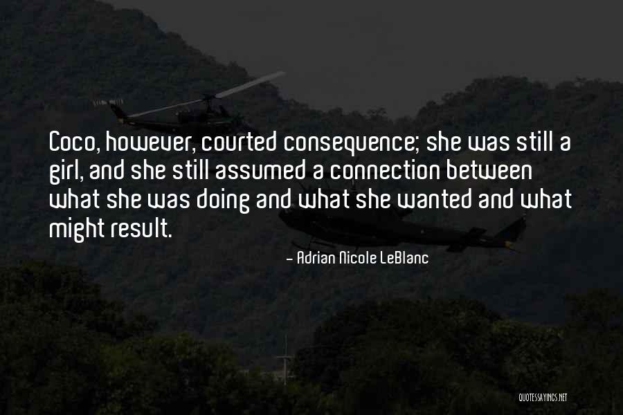 Leblanc Quotes By Adrian Nicole LeBlanc Leblanc Quotes By Adrian Nicole LeBlanc