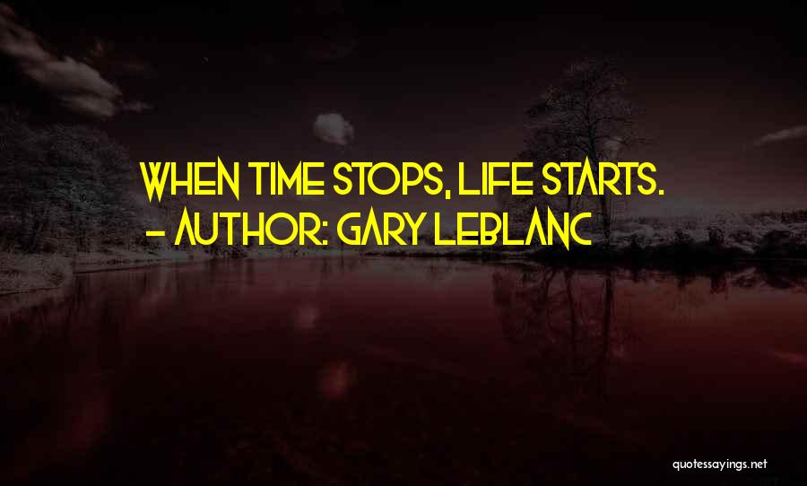 Leblanc Quotes By Gary Leblanc