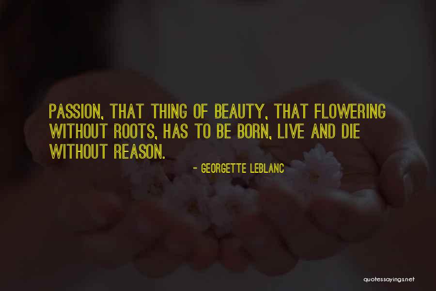 Leblanc Quotes By Georgette Leblanc Leblanc Quotes By Georgette Leblanc