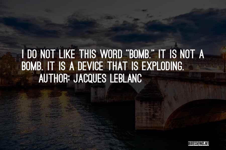 Leblanc Quotes By Jacques LeBlanc