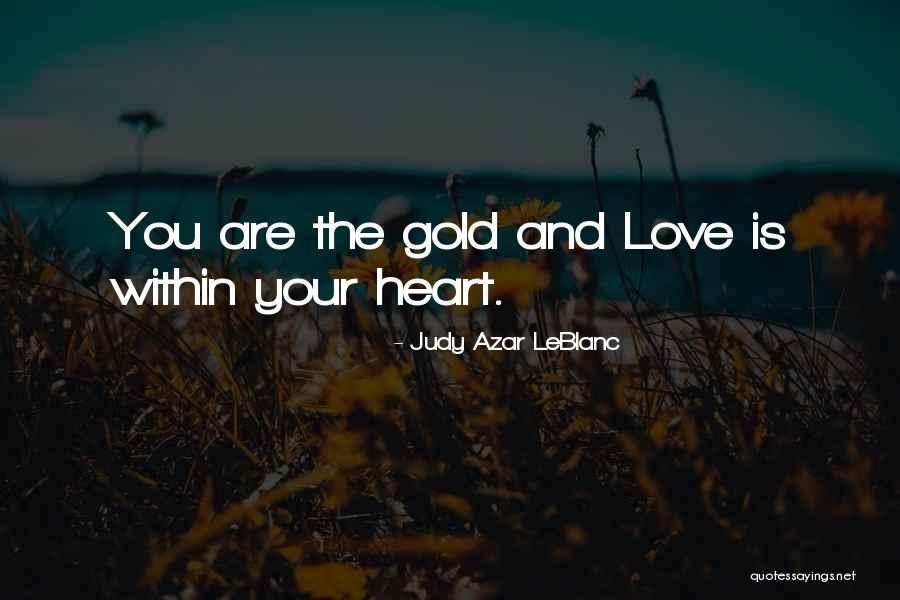 Leblanc Quotes By Judy Azar LeBlanc Leblanc Quotes By Judy Azar LeBlanc