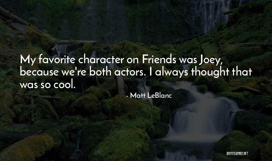 Leblanc Quotes By Matt LeBlanc Leblanc Quotes By Matt LeBlanc
