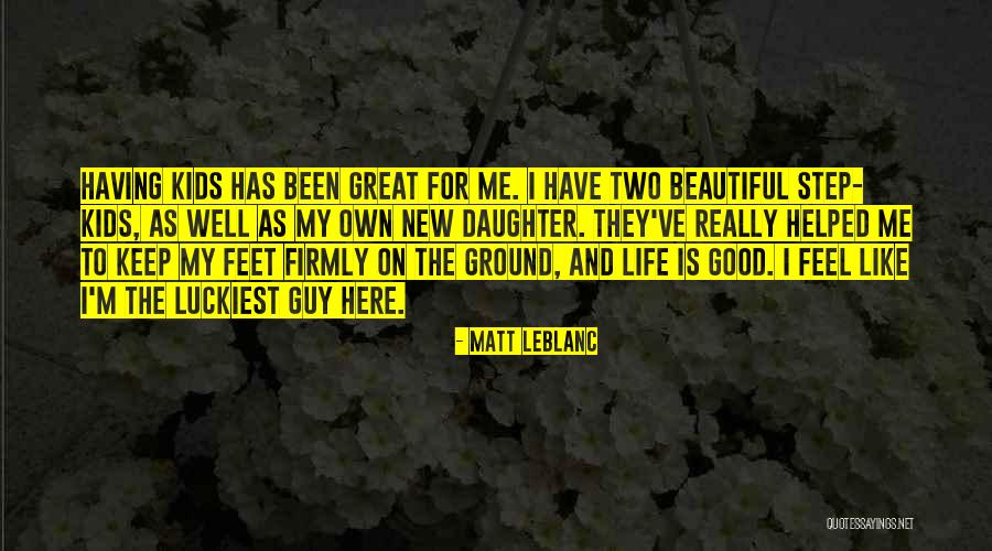 Leblanc Quotes By Matt LeBlanc Leblanc Quotes By Matt LeBlanc
