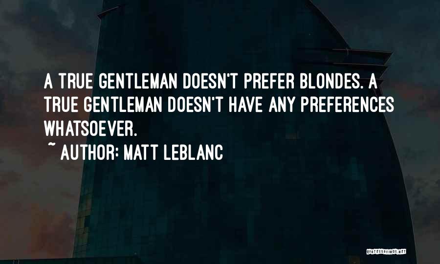 Leblanc Quotes By Matt LeBlanc