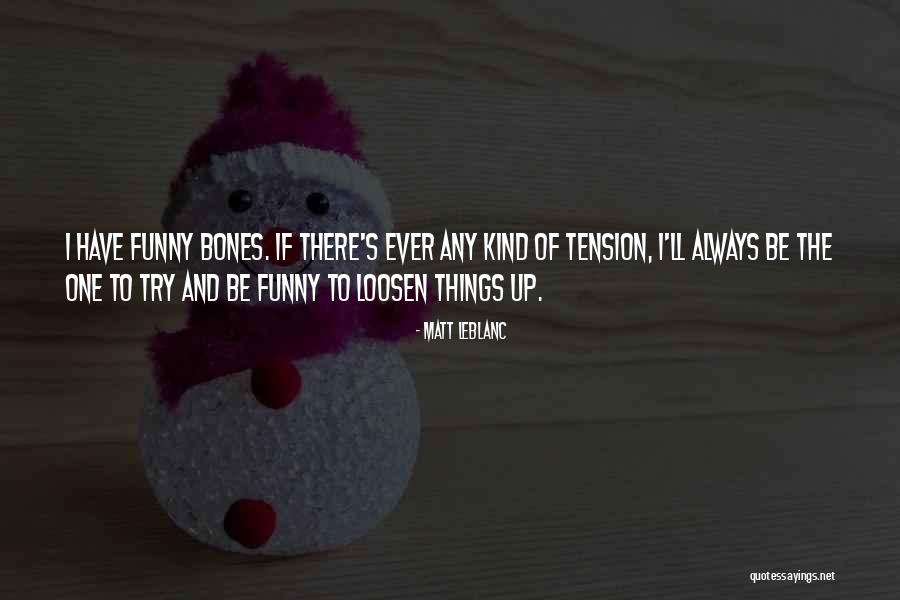 Leblanc Quotes By Matt LeBlanc Leblanc Quotes By Matt LeBlanc