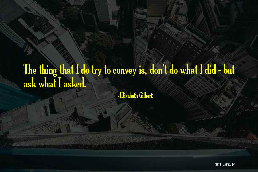 Lebogang Brenda Quotes By Elizabeth Gilbert Lebogang Brenda Quotes By Elizabeth Gilbert