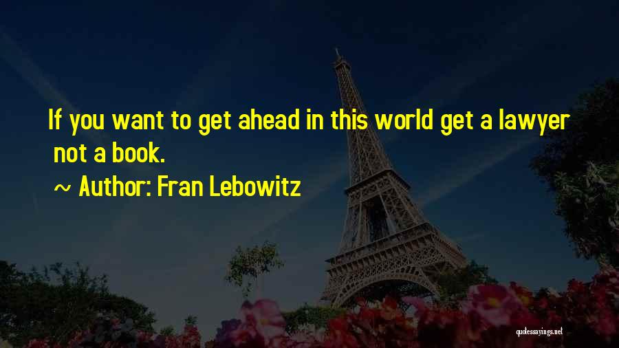 Leboulch Goliath Quotes By Fran Lebowitz