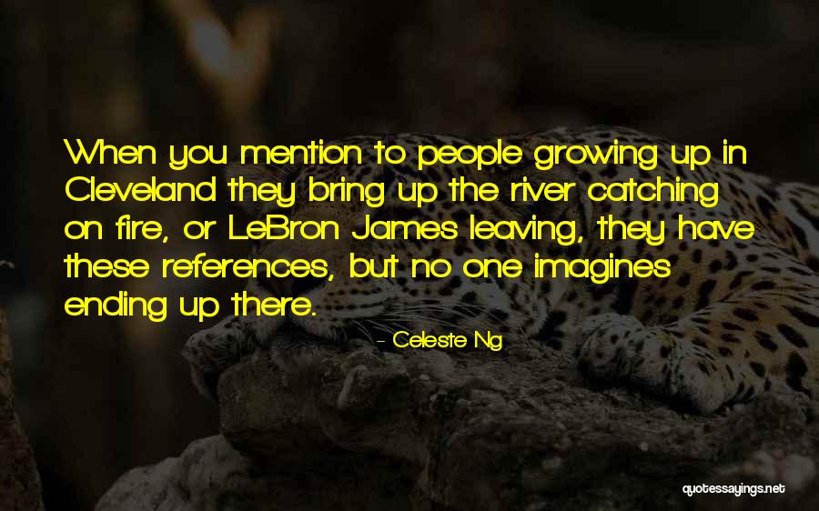Lebron Cleveland Quotes By Celeste Ng Lebron Cleveland Quotes By Celeste Ng