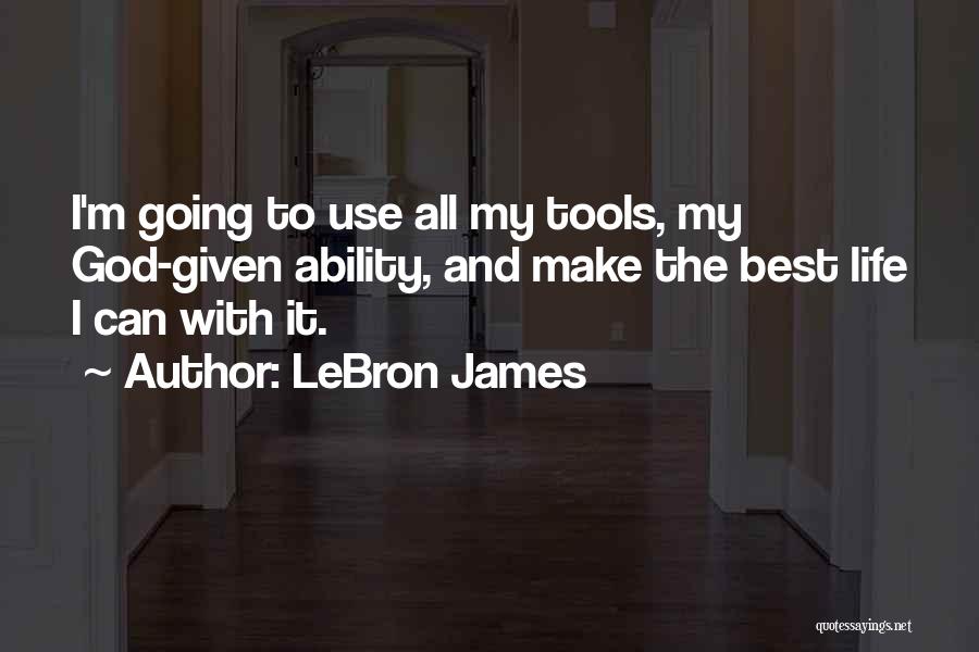 Lebron James Life Quotes By LeBron James