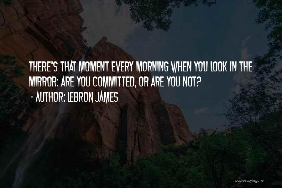 LeBron James Quotes 516577