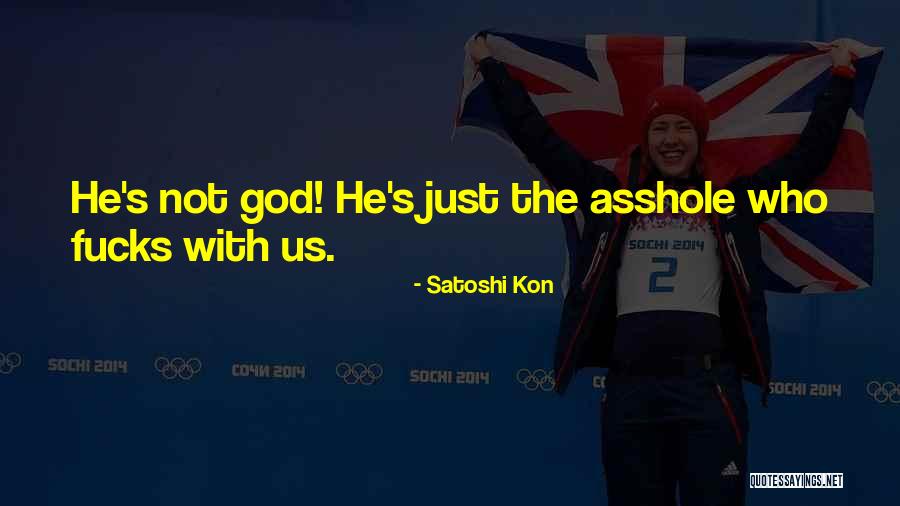 Lebrons Mother Quotes By Satoshi Kon