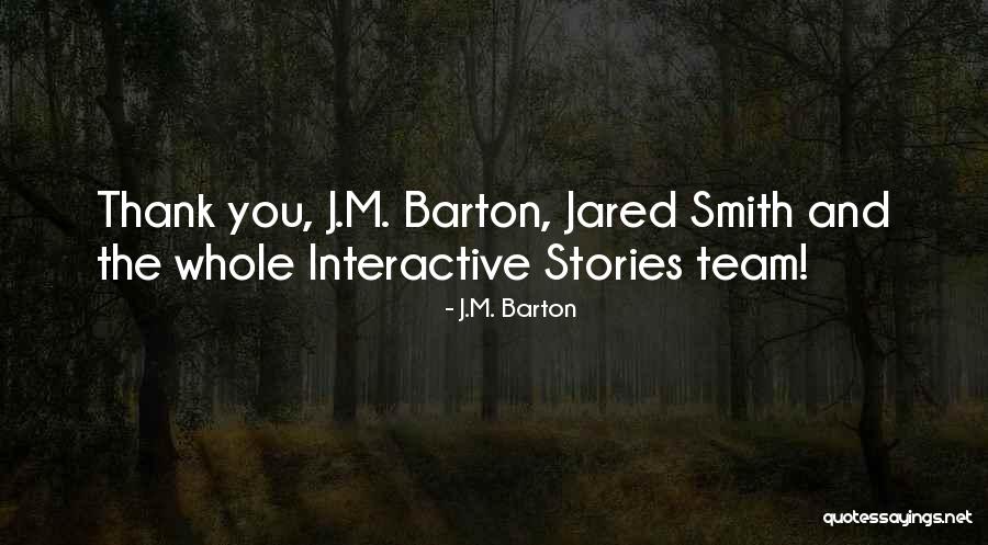 Lecaros Propiedades Quotes By J.M. Barton Lecaros Propiedades Quotes By J.M. Barton