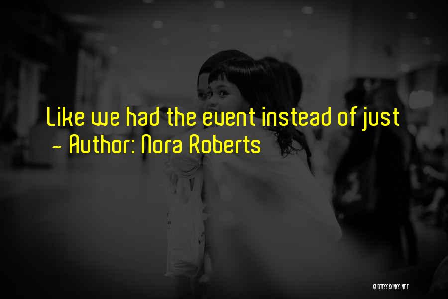 Lecchiore Quotes By Nora Roberts