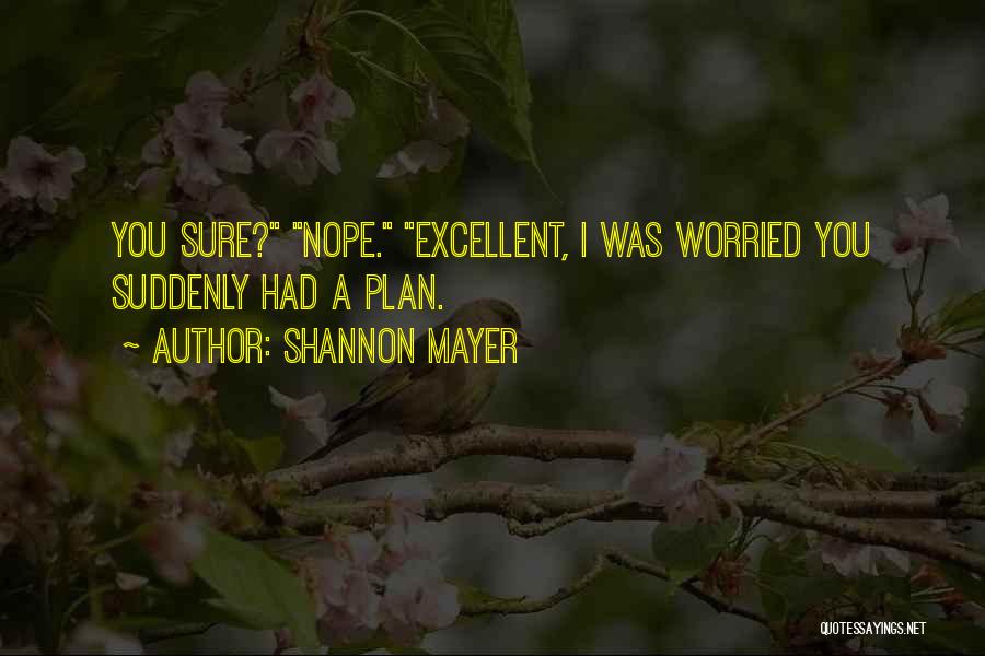 Lecchiore Quotes By Shannon Mayer