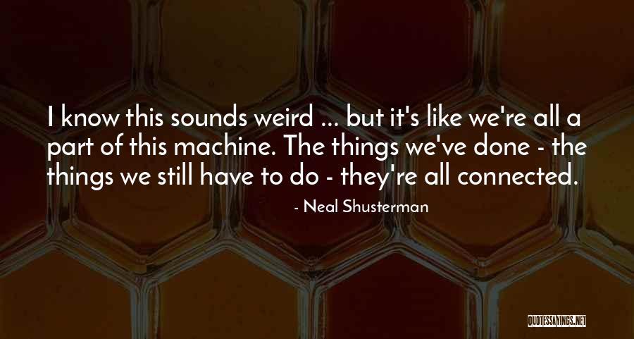 Lecekts Quotes By Neal Shusterman Lecekts Quotes By Neal Shusterman