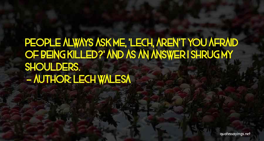 Lech Walesa Quotes 95648