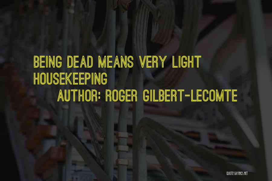 Lecomte Quotes By Roger Gilbert-Lecomte