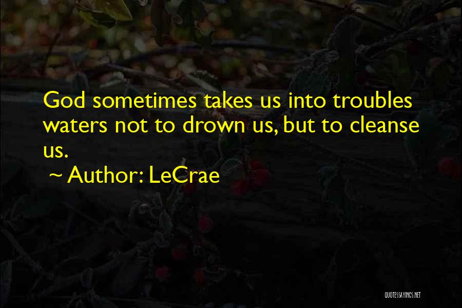 LeCrae Quotes 1017206