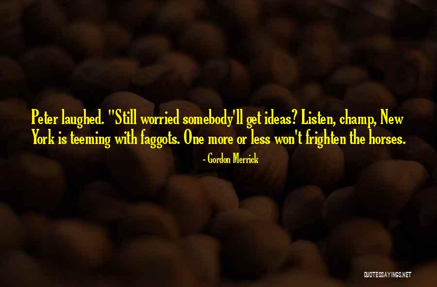 Lecretia Seales Quotes By Gordon Merrick
