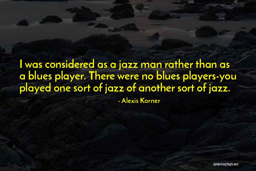 Lectora Support Quotes By Alexis Korner Lectora Support Quotes By Alexis Korner