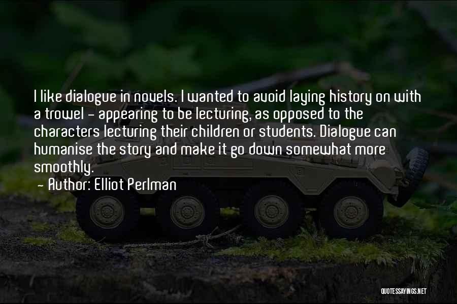 Lecturing Others Quotes By Elliot Perlman