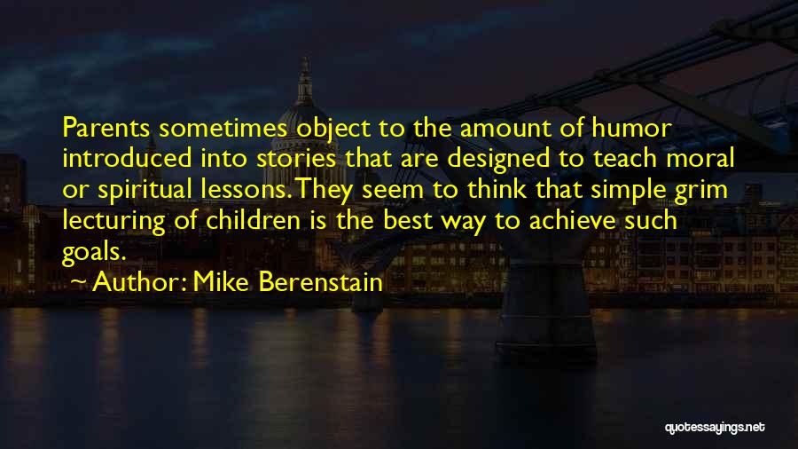 Lecturing Others Quotes By Mike Berenstain
