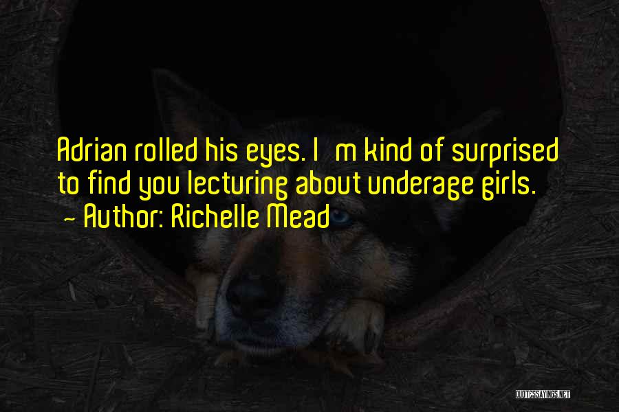 Lecturing Others Quotes By Richelle Mead