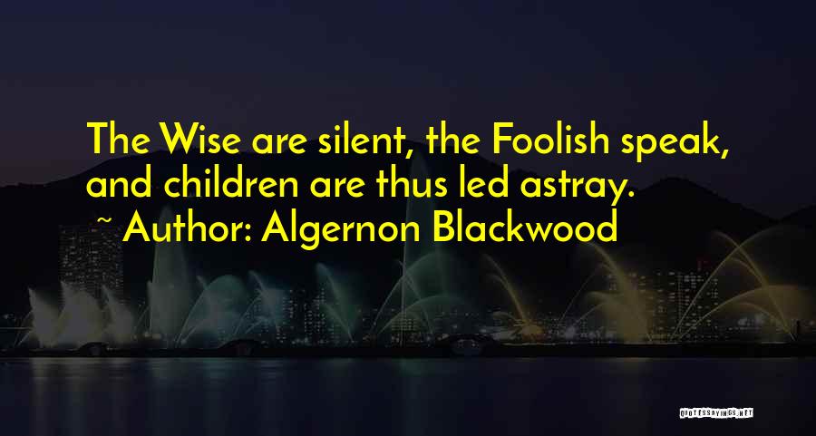 Led Astray Quotes By Algernon Blackwood