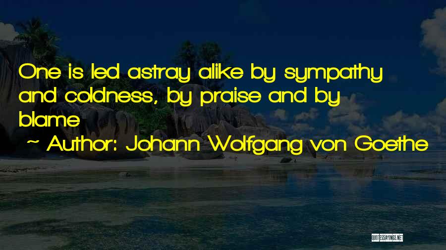 Led Astray Quotes By Johann Wolfgang Von Goethe