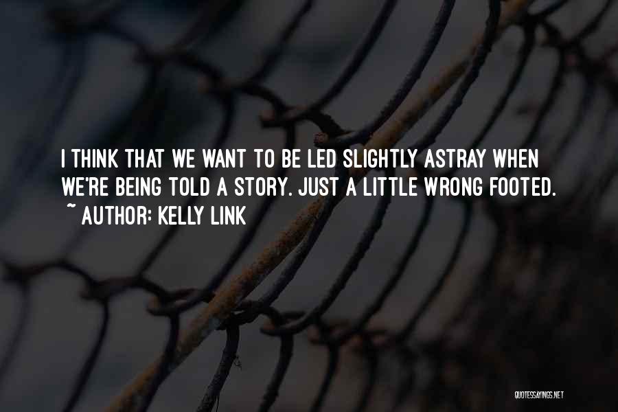 Led Astray Quotes By Kelly Link