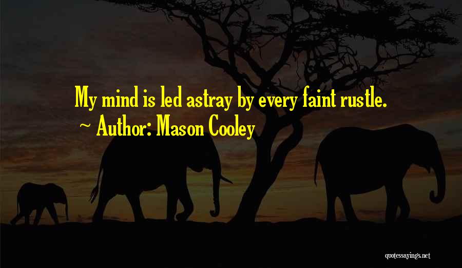 Led Astray Quotes By Mason Cooley