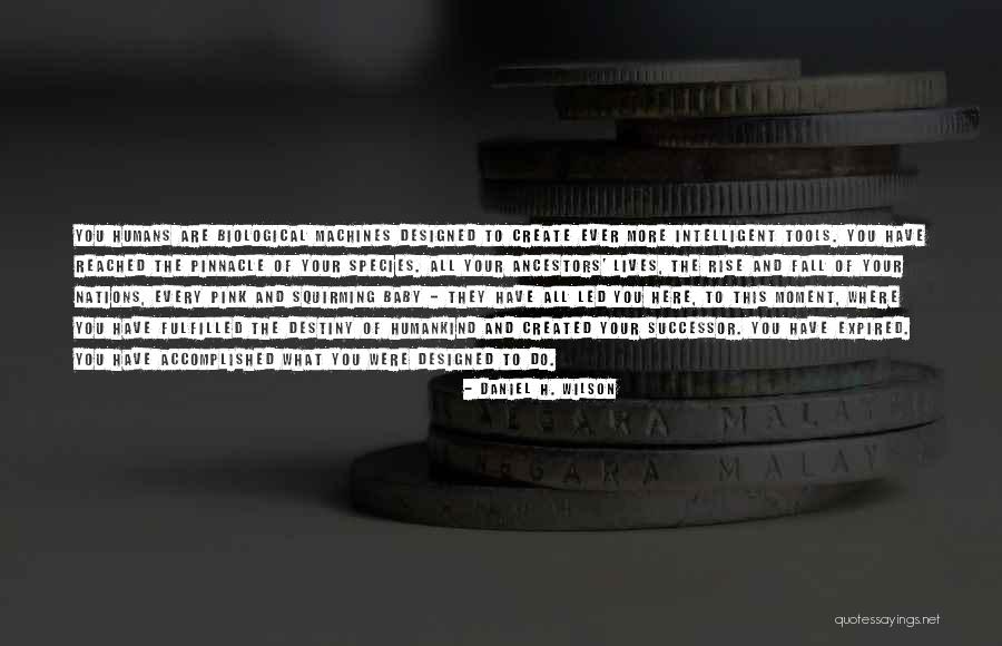 Led Me Here To You Quotes By Daniel H. Wilson Led Me Here To You Quotes By Daniel H. Wilson