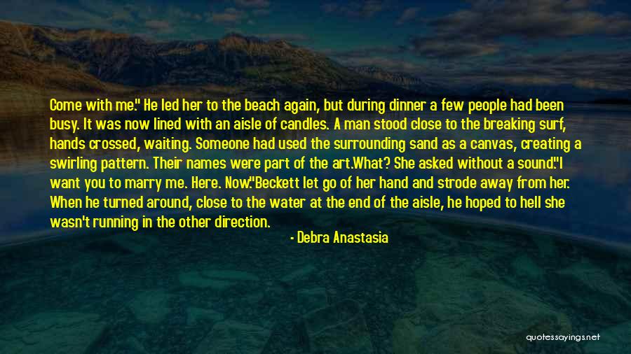 Led Me Here To You Quotes By Debra Anastasia Led Me Here To You Quotes By Debra Anastasia