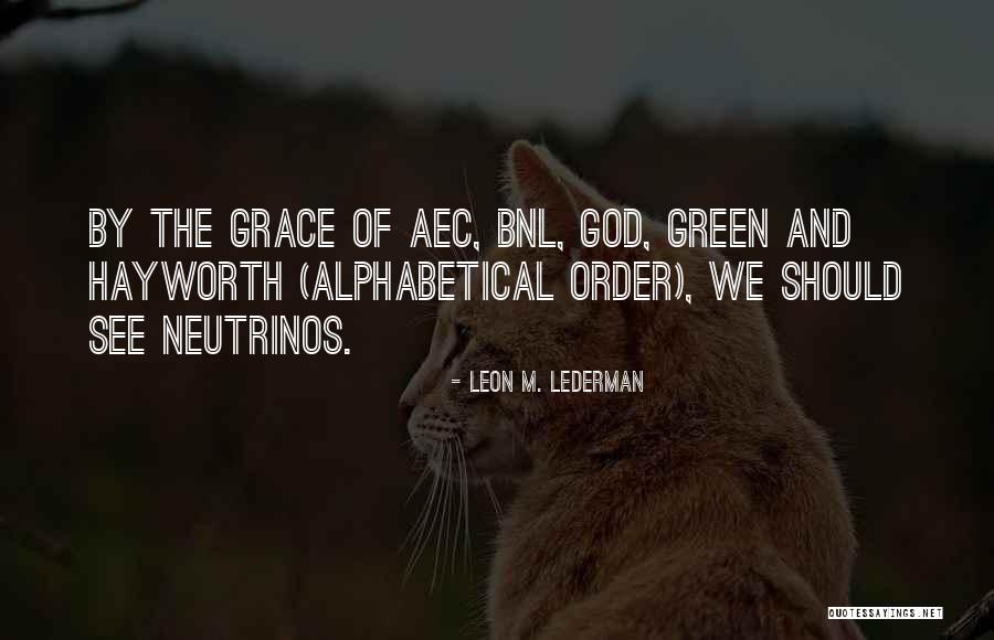 Lederman And Lederman Quotes By Leon M. Lederman Lederman And Lederman Quotes By Leon M. Lederman