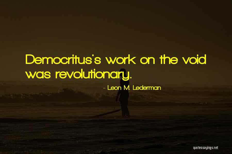 Lederman And Lederman Quotes By Leon M. Lederman