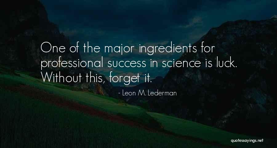 Lederman And Lederman Quotes By Leon M. Lederman Lederman And Lederman Quotes By Leon M. Lederman