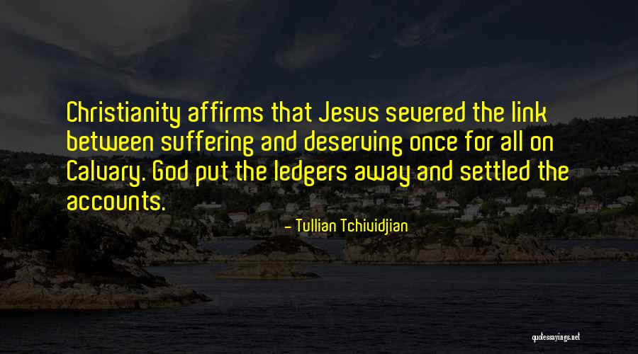 Ledgers Quotes By Tullian Tchividjian Ledgers Quotes By Tullian Tchividjian