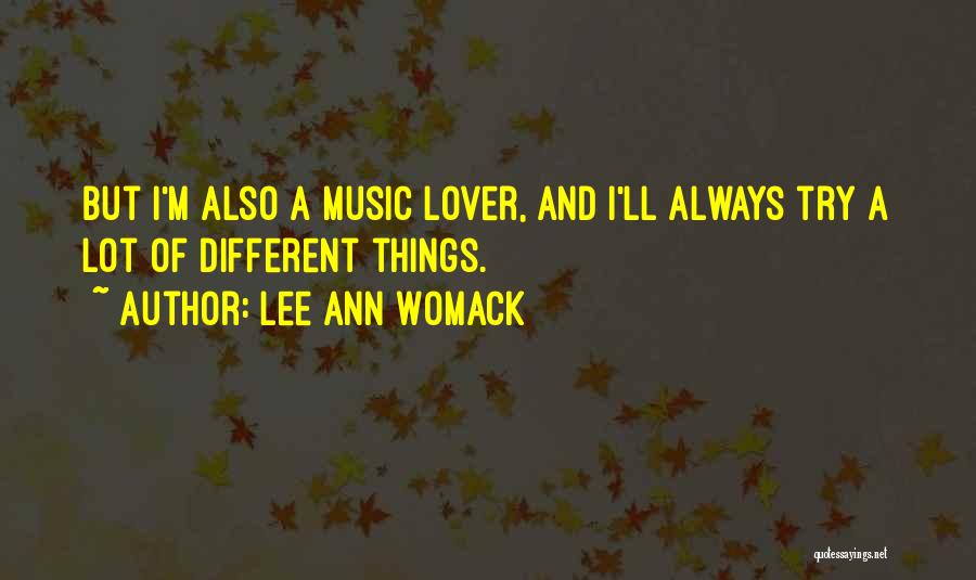 Lee Ann Womack Quotes 204198