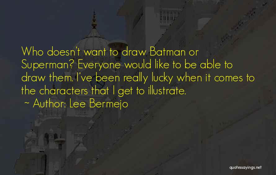 Lee Bermejo Quotes 934217