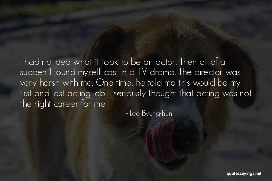 Lee Byung-hun Quotes 2171872 Lee Byung-hun Quotes 2171872