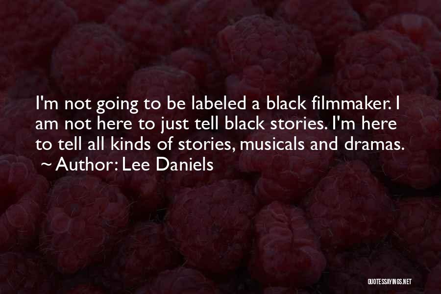 Lee Daniels Quotes 1001448