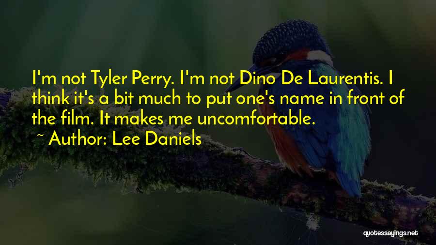 Lee Daniels Quotes 141659