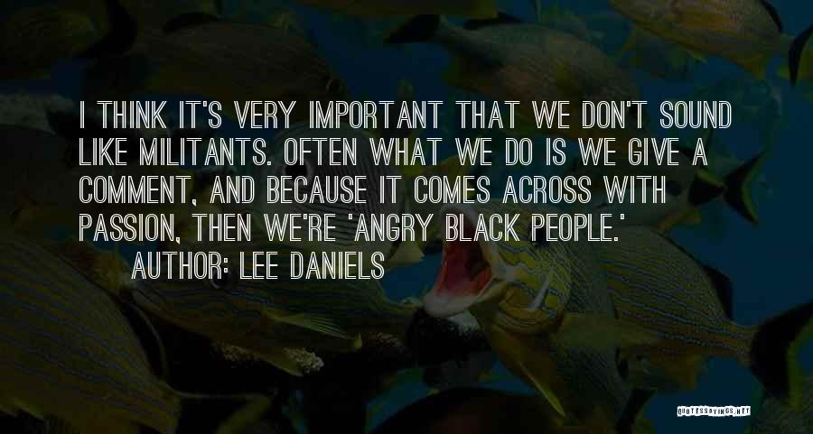Lee Daniels Quotes 1558968