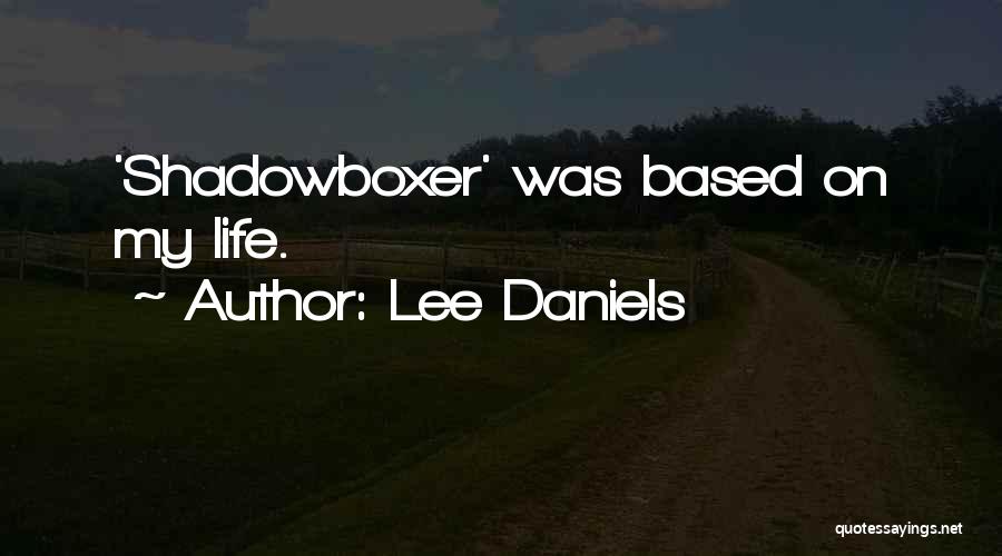 Lee Daniels Quotes 168242