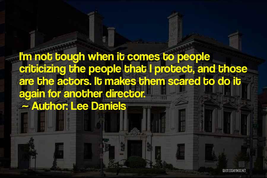 Lee Daniels Quotes 256579