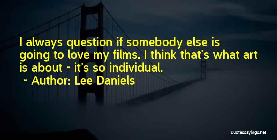 Lee Daniels Quotes 514703