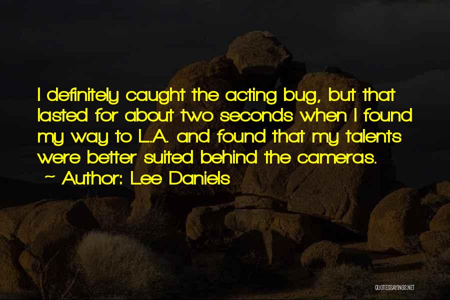 Lee Daniels Quotes 620489