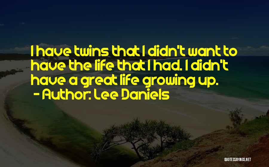 Lee Daniels Quotes 695583